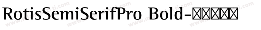 RotisSemiSerifPro Bold字体转换